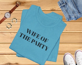 Wife of the Party Shirt, Bachelorette Bridal Shower Tee