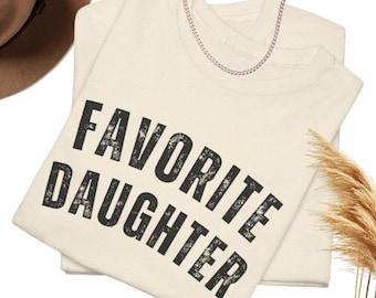Favorite Daughter T-Shirt, Funny Vintage Daughter Tee, Birthday Gift