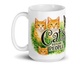 Cats Before People Mug – Funny Cat Coffee Mug – Cat Lover Gift – Cat Mom Mug – Sarcastic Cat Mug – Cute Cat Coffee Cup