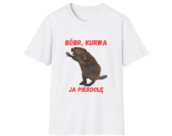 May include: White t-shirt featuring a brown beaver illustration with the text "BÓBR, KURWA JA PIERDOLĘ" in red. The beaver is depicted standing on its hind legs with its arms raised.