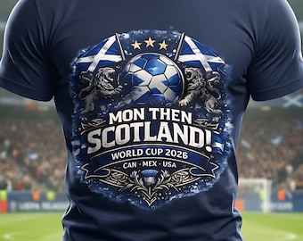 Maglietta Mon Then Scotland, maglietta della Coppa del Mondo 2026 in Scozia, maglietta per tifosi di calcio scozzesi, maglietta del torneo CAN MEX USA, regalo per tifosi il giorno della partita