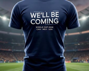 We'll Be Coming Scotland Football T Shirt, World Cup 2026 CAN MEX USA Tee, Scottish Supporter Top, Fitbaw Fan Shirt