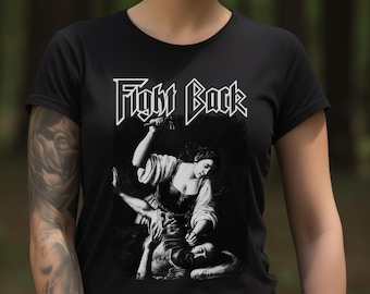 fight back feminist shirt, female power tee, unisex tshirt, antisexist tee
