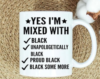 Mixed With Black Coffee Mug, Black History Month Mug, Proud Black Mug, Inspirational African American Cup