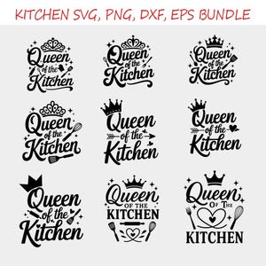 May include: A collection of nine black and white "Queen of the Kitchen" designs. Each design features a crown and kitchen utensils like whisks and spatulas. The text "KITCHEN SVG, PNG, DXF, EPS BUNDLE" is at the top.