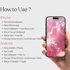May include: A smartphone displaying a pink cloud wallpaper is held in a hand. The image includes instructions on how to use the wallpaper on iPhone and Android devices. The text reads "How to Use?" and lists steps for both operating systems.