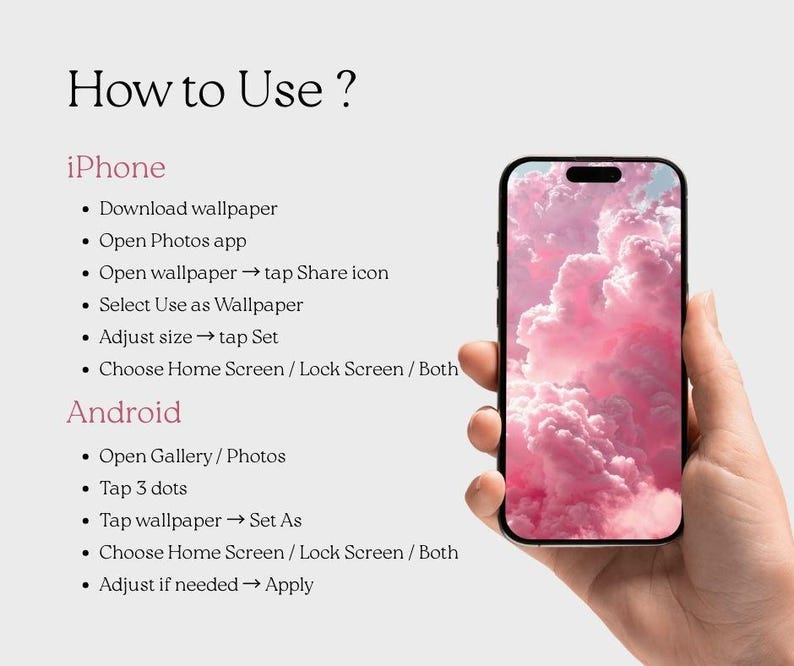 May include: A smartphone displaying a pink cloud wallpaper is held in a hand. The image includes instructions on how to use the wallpaper on iPhone and Android devices. The text reads "How to Use?" and lists steps for both operating systems.