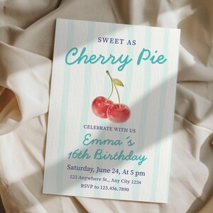 May include: A birthday invitation with a light blue and white striped background. The text reads "Sweet as Cherry Pie" and "Celebrate with us Emma's 16th Birthday". Includes the date, time, address, and RSVP information. Features a watercolor illustration of two cherries.