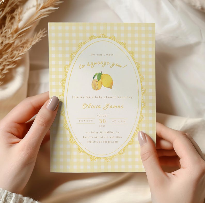 May include: A yellow baby shower invitation with a gingham pattern background. The invitation features the text "We can't wait to squeeze you!" and "Olivia James" with a lemon illustration. The date is August 30th.