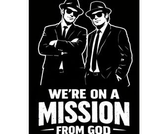 Were On A Mission From God Vinyl Sticker | Kiss-Cut Decal