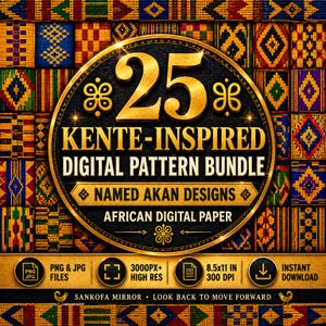 May include: A digital pattern bundle featuring 25 Kente-inspired designs with Akan motifs. The circular gold emblem displays the text 25 KENTE-INSPIRED DIGITAL PATTERN BUNDLE NAMED AKAN DESIGNS AFRICAN DIGITAL PAPER over a colorful geometric background.