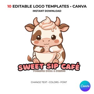 May include: A cartoon cow with brown spots and a swirl of cream on its head, holding a cup of boba. The logo reads "Sweet Sip Café" with the text "Premium Boba & Drinks" below. The image also includes the text "10 Editable Logo Templates • Canva" and "Instant Download".