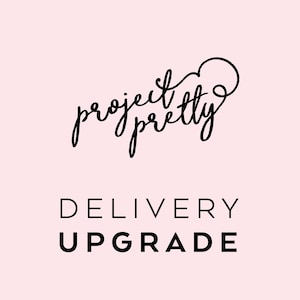 Express delivery upgrade - Project Pretty