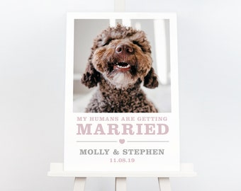 My humans are getting married dog wedding welcome sign (Amelia style)