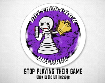 Not Your Pawn Anymore
