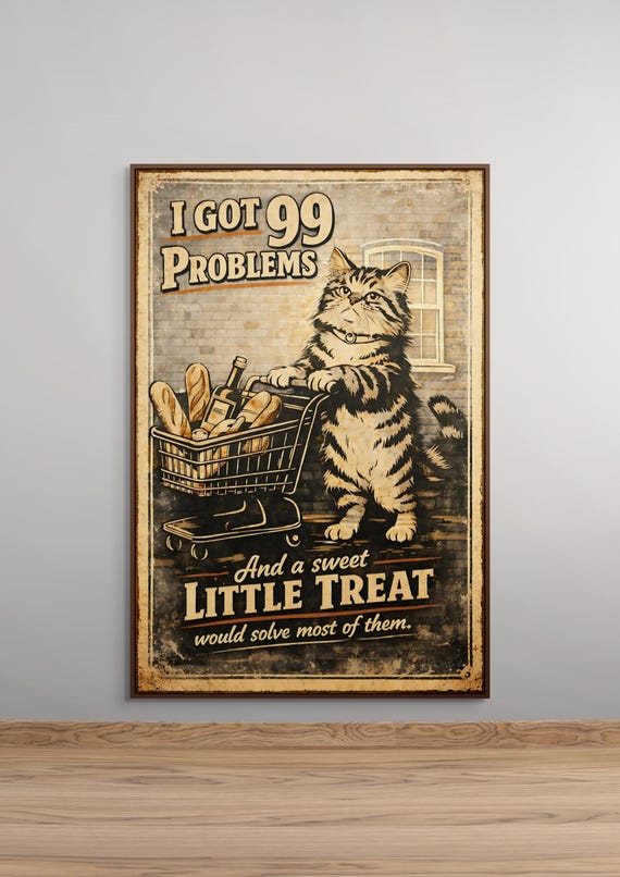 Vintage Funny Cat Poster, I Got 99 Problems Cat Wall Art, Retro Cat Kitchen Decor Print