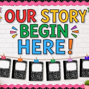 May include: A bulletin board display featuring the text OUR STORY BEGIN HERE in large colorful letters. Six black and white composition notebooks are clipped to a string below the text. The board has a pink scalloped border with black polka dots.