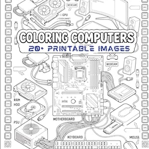 May include: Black and white line art illustration of computer components, including a motherboard, CPU, GPU, keyboard, mouse, and monitor. The text "COLORING COMPUTERS" and "20+ PRINTABLE IMAGES" are displayed. Designed for all ages.