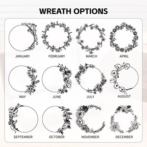 May include: A selection of twelve floral wreath designs, each representing a month of the year. The wreaths are arranged in a grid, with each design featuring a unique arrangement of flowers and foliage. The text "WREATH OPTIONS" is at the top.