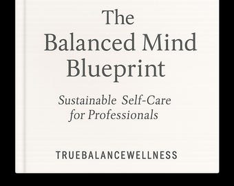 Der ausgeglichene Geist Blueprint | Self-Care eBook für Profis | Digitaler Wellness Ratgeber