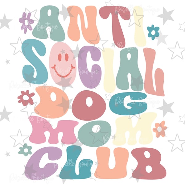 Anti Social Dog Mom Club Sublimation Download