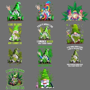 May include: A series of illustrations featuring gnomes with cannabis leaves and paraphernalia. The gnomes are shown in different poses, some smoking, with phrases such as "I like big buds" and "I smoke weed". The designs use green, white, and colourful tie-dye.