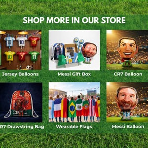 Puede incluir: Un collage de art&iacute;culos de f&uacute;tbol que incluye globos con forma de camiseta, una caja de regalo de Messi, un globo de caricatura de CR7, una mochila de cuerdas de CR7, banderas port&aacute;tiles y un globo de caricatura de Messi, con el texto SHOP MORE IN OUR STORE.