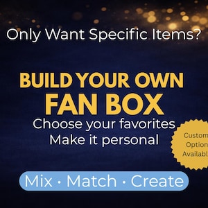 May include: Image with text: "Only Want Specific Items? BUILD YOUR OWN FAN BOX. Choose your favorites. Make it personal." Includes a "Custom Option Available" badge and "Mix &bull; Match &bull; Create" text on a blue background.