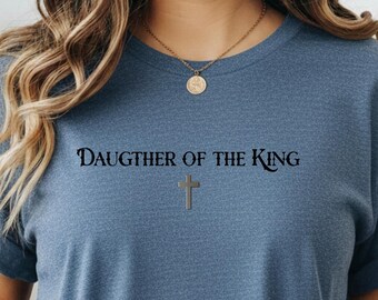 Daughter of the King Christian Shirt, Women's Graphic Tee, Faith Apparel, Inspirational Clothing