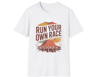 Inspirational Running T-Shirt: 'Run Your Own Race' Unisex Tee