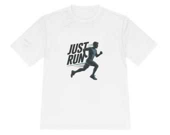 Just Run Unisex Tee - Moisture Wicking Polyester Activewear
