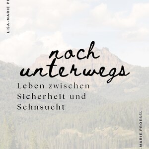 Könnte beinhalten: Eine malerische Landschaft mit einer Bergkette und einem bewölkten Himmel dient als Hintergrund für den kursiven Text "nach unterwegs". Darunter wird der Text "Leben zwischen Sicherheit und Sehnsucht" angezeigt. Der Name des Künstlers ist ebenfalls sichtbar.