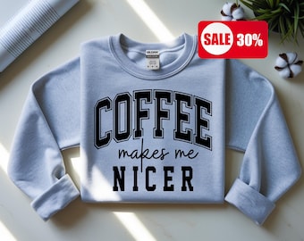 Kaffee macht mich schöner Sweatshirt, lustiges Erwachsene Rundhalsausschnitt