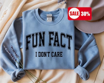 Fun Fact I Don't Care Sweatshirt - Sarkastischer Humor Rundhalsausschnitt