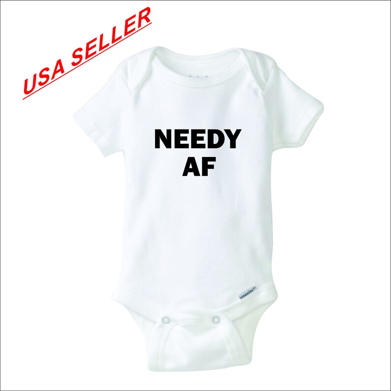 NEEDY AF Gerber onesie