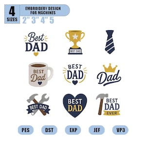 May include: A collection of embroidery designs for machines, featuring the text "Best Dad" in various styles. Designs include a trophy, tie, coffee mug, heart, hammer, and wrench. Sizes range from 2 to 5 inches.