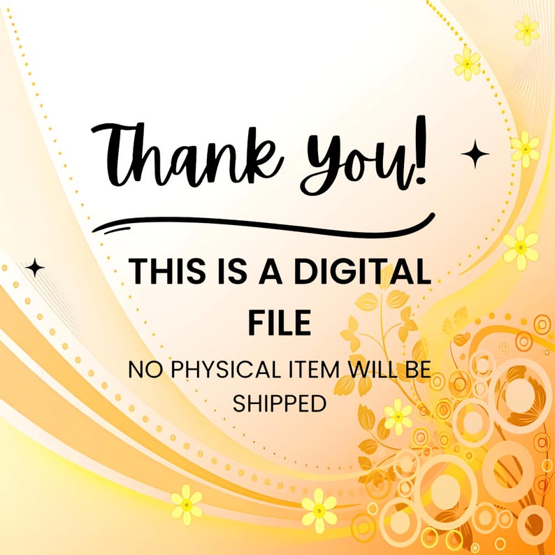 May include: An orange and yellow digital graphic with the words "Thank you!" in black script. The text "THIS IS A DIGITAL FILE" is below, with "NO PHYSICAL ITEM WILL BE SHIPPED" underneath.
