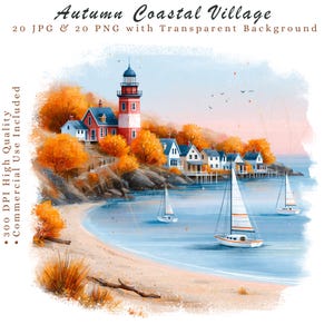 May include: Digital illustration titled Autumn Coastal Village featuring a red and white lighthouse, small houses, and sailboats on blue water. The scene includes orange autumn trees, a sandy beach, and text: 20 JPG & 20 PNG with Transparent Background.