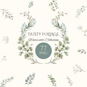 May include: A digital collection of watercolor foliage elements featuring green and blue-toned eucalyptus leaves and small white flowers. The central text reads DUSTY FOLIAGE Watercolor Collection 77 PNG, arranged within a circular frame of leaves.