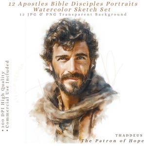 May include: A digital watercolor portrait of a man with curly brown hair and a beard, wearing a brown garment. The text reads: 12 Apostles Bible Disciples Portraits Watercolor Sketch Set, 12 JPG & PNG Transparent Background, 300 DPI High Quality, Commercial Use Included, THADDEUS The Patron of Hope.