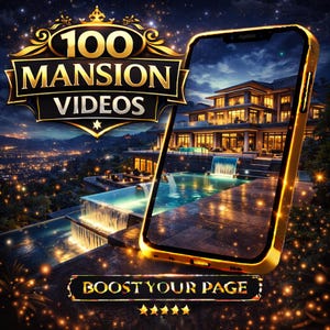 May include: A gold-framed smartphone displays a luxurious mansion with a pool and waterfalls at night. The image features the text "100 Mansion Videos" and "Boost Your Page."