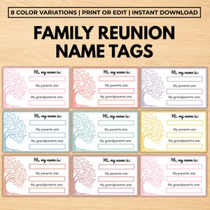 May include: A set of printable family reunion name tags featuring a tree graphic and text fields for name, parents, and grandparents. The design includes eight color variations with the text "8 COLOR VARIATIONS | PRINT OR EDIT | INSTANT DOWNLOAD" and "FAMILY REUNION NAME TAGS" at the top.