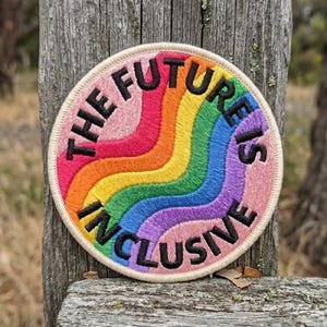 The Future Is Inclusive Embroidered Patch, Pride Rainbow Pink Iron On Sew On Applique, LGBTQ+ Aesthetic Badge Gift