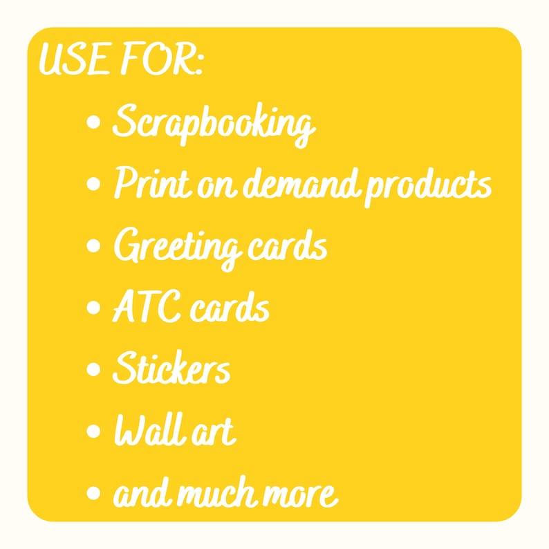 May include: A yellow square with white text listing uses for various products. The text includes "Scrapbooking", "Print on demand products", "Greeting cards", "ATC cards", "Stickers", "Wall art", and "and much more".