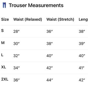 May include: A white chart titled "Trouser Measurements" with size, waist (relaxed), waist (stretch), and length measurements. Sizes range from S to 2XL, with waist measurements in inches and lengths in inches.
