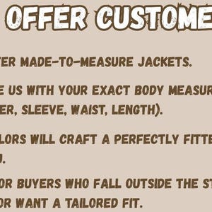 May include: Tan graphic with the text "WE OFFER CUSTOM SIZING!" and bullet points detailing made-to-measure jackets. Instructions include providing body measurements (chest, shoulder, sleeve, waist, length) for a tailored fit.