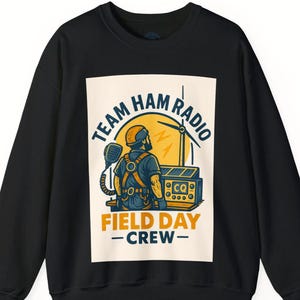 Ham Radio Gift Sweatshirt | Team Ham Field Day Crew Sweat| Gifts for Ham Radio Enthusiasts
