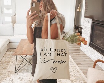 Custom Mom Tote Bag, Oh Honey I Am That Mom Bag, Motherhood Tote Bag, Trendy Mom Graphic Bag, Mom Life Tote Bag, Grandma Tote