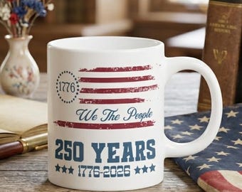 250th America Anniversary Mug, US 250 Years Mug, We The People Mug, Vintage Independence Day Hoodie, Patriotic Tee with USA Flag