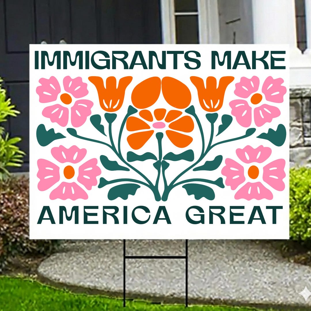 Immigrants Make America Great Yard Sign, Pro Immigration Garden Stake ...